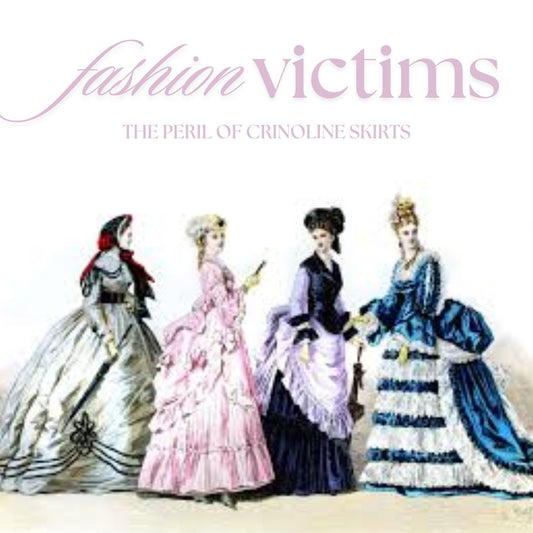 Fashion Victims : The Perils of Crinoline Skirts